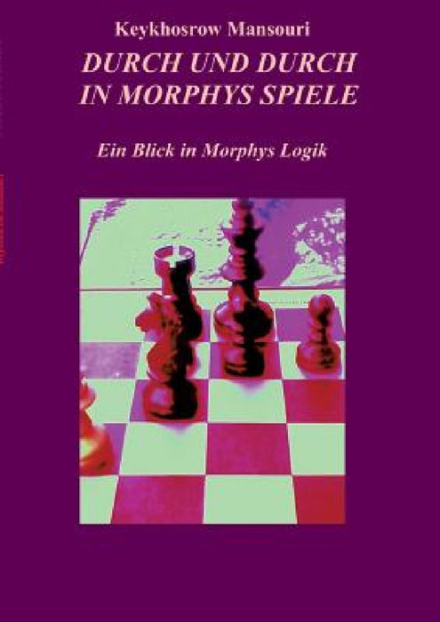Durch Und Durch in Morphys Spiele by Keykhosrow Mansouri