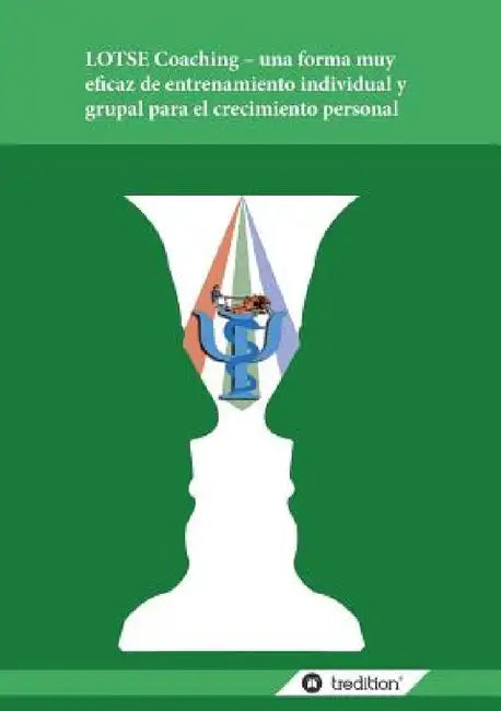 Lotse Coaching - Una Forma Muy Eficaz de Entrenamiento Individual y Grupal Para El Crecimiento Personal by Adalbert Bader