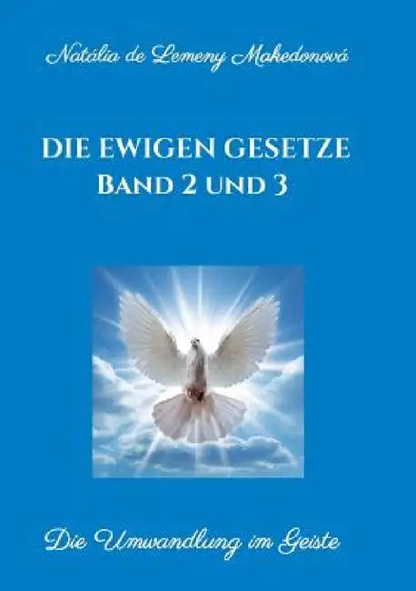 Die ewigen Gesetze Band 2 und 3 by Natália de Lemeny Makedonová