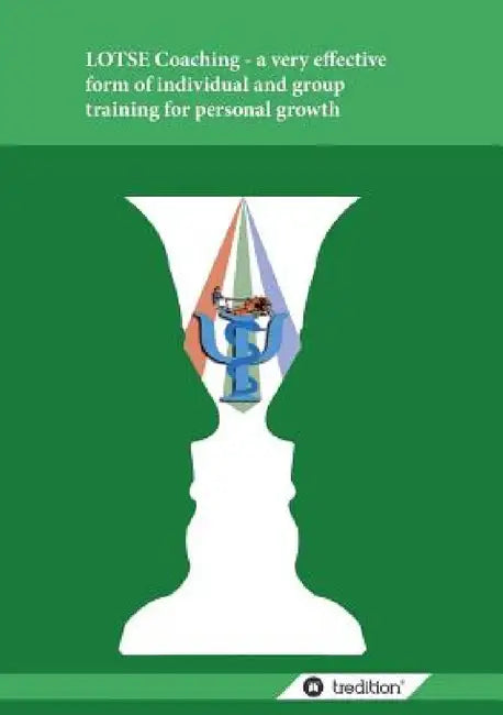 Lotse Coaching - A Very Effective Form of Individual and Group Training for Personal Growth by Adalbert Bader