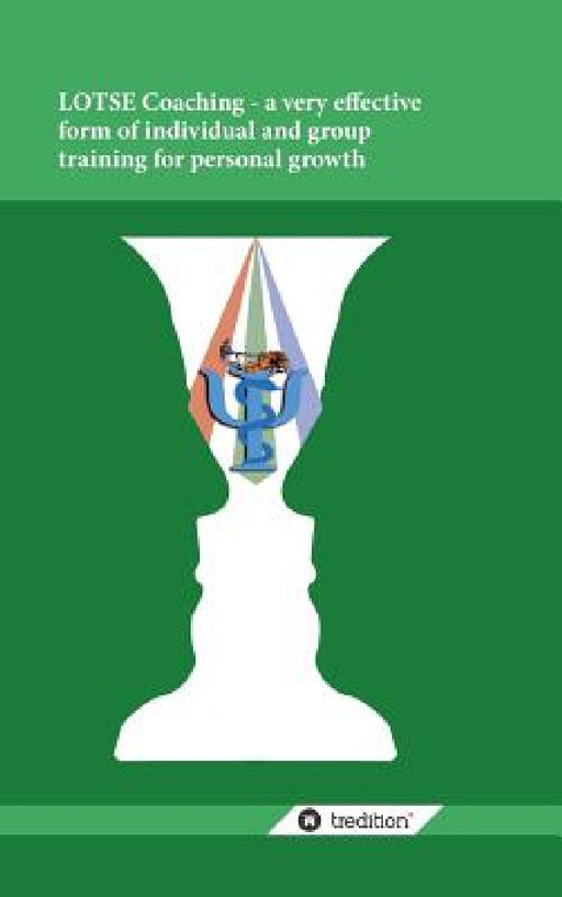 Lotse Coaching - A Very Effective Form of Individual and Group Training for Personal Growth by Adalbert Bader