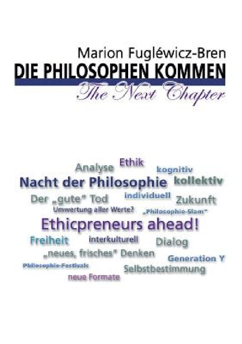 Die Philosophen kommen - The Next Chapter by Marion Fugléwicz-Bren