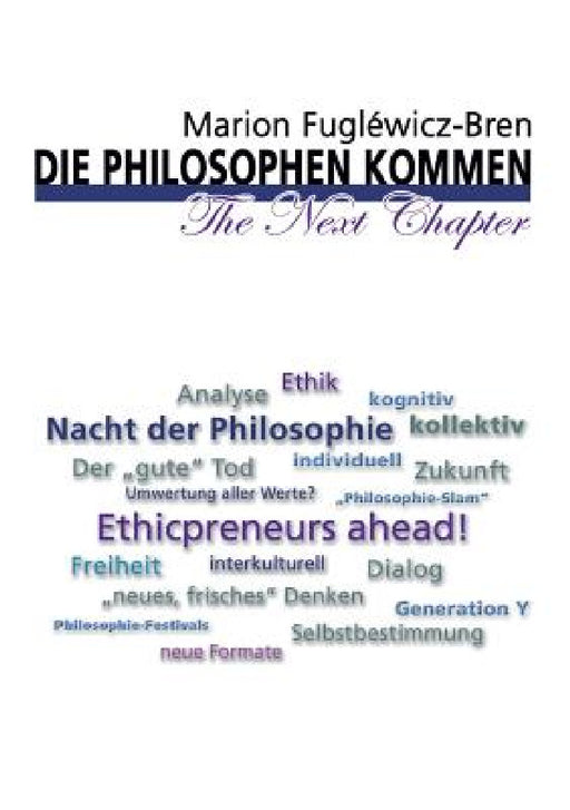 Die Philosophen kommen - The Next Chapter by Marion Fugléwicz-Bren