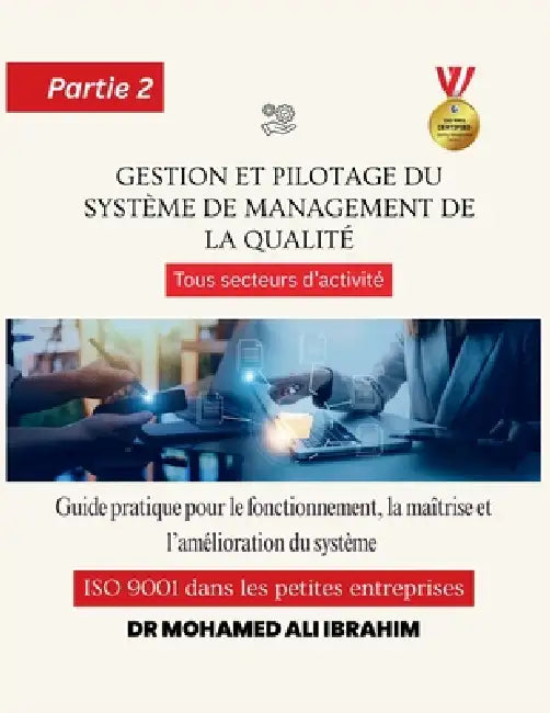 Gestion et pilotage du système de management de la qualité Guide pratique pour le fonctionnement, la maîtrise et l'amélioration du système ISO 9001 da by Mohamed-Ali Ibrahim