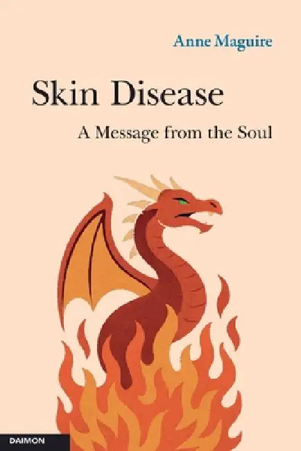 Skin Disease: A Message from the Soul by Anne Maguire