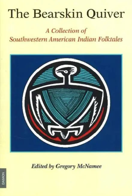 Bearskin Quiver: A Collection of Southwestern American Indian Folktales by Gregory McNamee