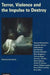 Terror, Violence and the Impulse to Destroy: Perspectives from Analytical Psychology by John Beebe