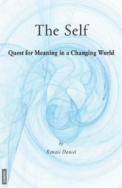 The Self: Quest for Meaning in a Changing World by Verena Kast