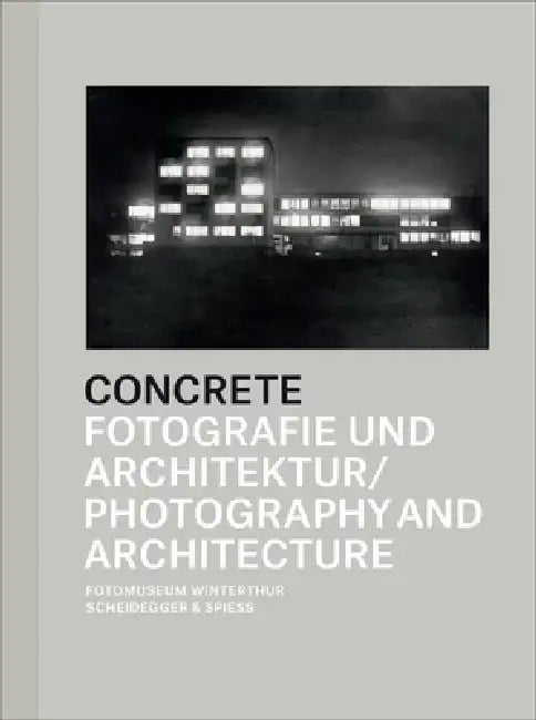 Concrete: Photography and Architecture by Daniela Janser