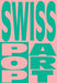 Swiss Pop Art by Madeleine Schuppli, Aargauer Kunsthaus