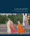 A Secret Garden: Indian Paintings from the Porret Collection by Helmhaus Zürich