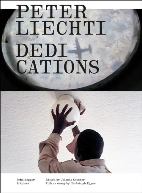 Peter Liechti - Dedications by Jolanda Gsponer