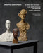 Alberto Giacometti - Au-Dela des Bronzes: Les Chefs-D'oeuvre en Platre? Et Autres Materiaux by Gwendolyn Womack
