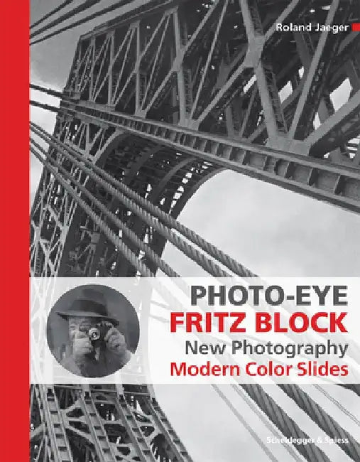 Photo-Eye Fritz Block: New Photography, Modern Color Slides by Roland Jaeger