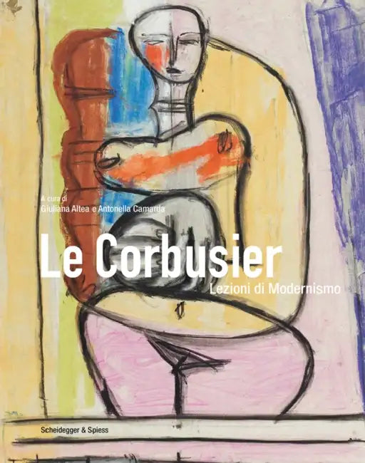 Le Corbusier: Lezioni di Modernismo