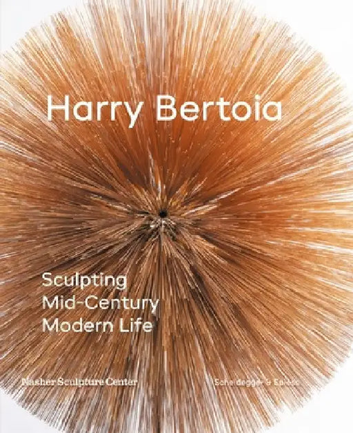 Harry Bertoia: Sculpting Mid-Century Modern Life by Jed Morse
