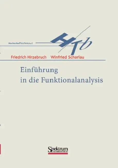 Einführung in Die Funktionalanalysis by Friedrich Hirzebruch, Winfried Scharlau