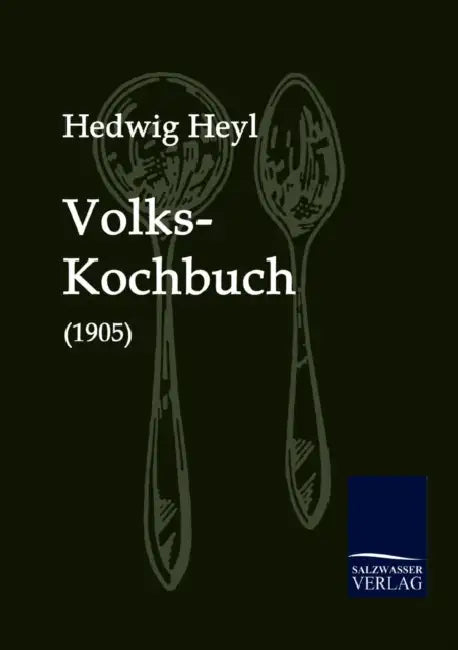 Volks-Kochbuch (1905) by Hedwig Heyl