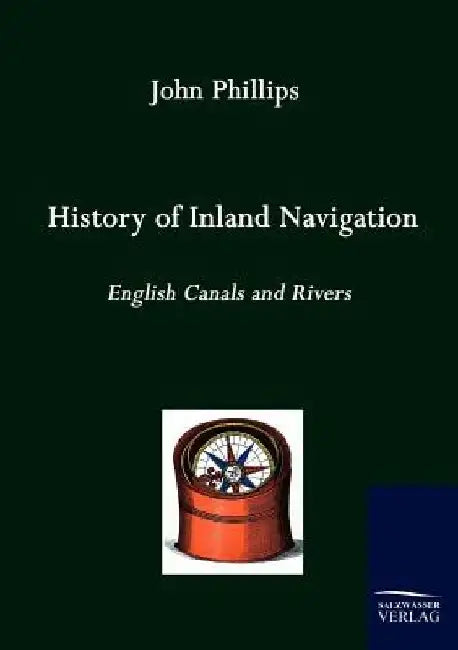 History of Inland Navigation by John Phillips