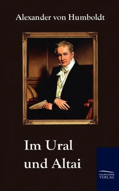 Im Ural und Altai by Alexander Von Humboldt