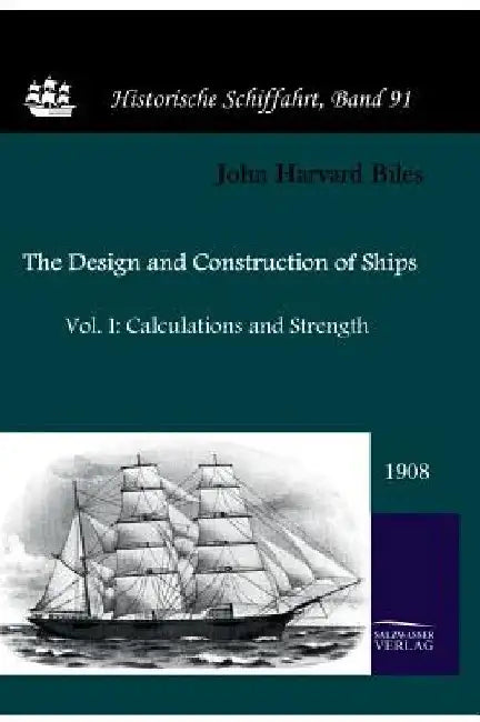 The Design and Construction of Ships (1908) by John Harvard Biles