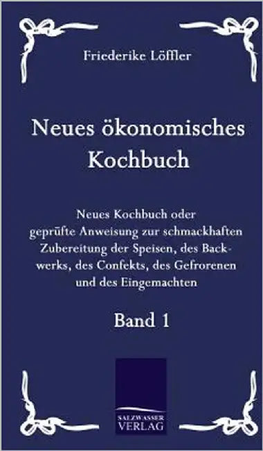 Neues ökonomisches Kochbuch by Löffler, Friederike