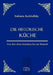 Die historische Küche by Eufemia Von Kudriaffsky