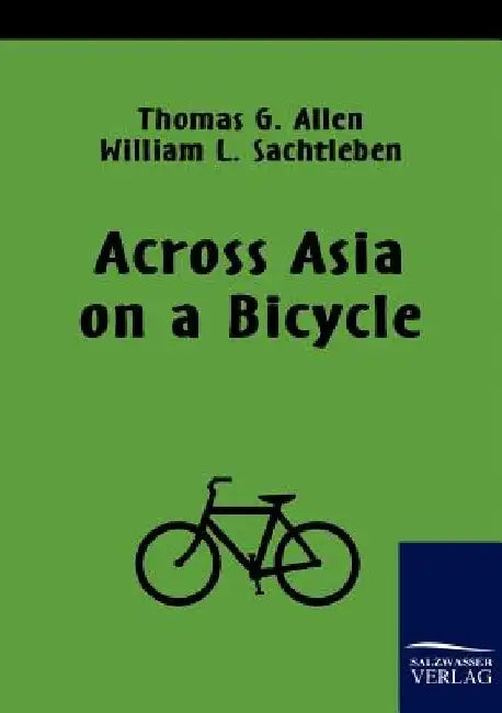 Across Asia on a Bicycle by Thomas G. Allen