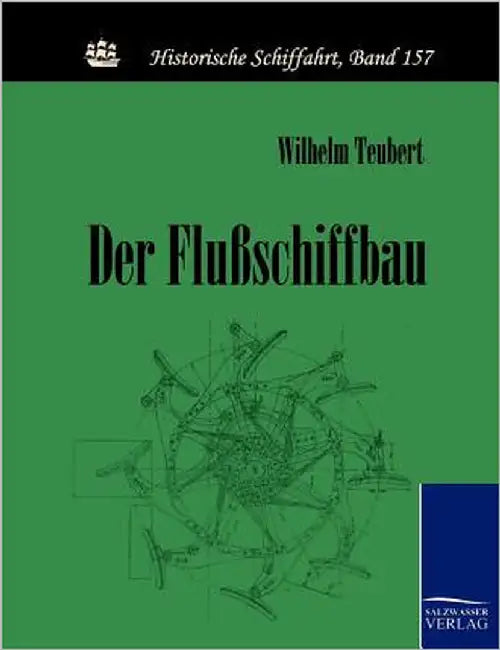 Der Flußschiffbau by Teubert, Wilhelm