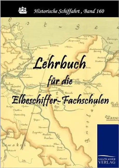 Lehrbuch für die Elbeschiffer-Fachschulen by Düsing, Elbstrombauverwaltung
