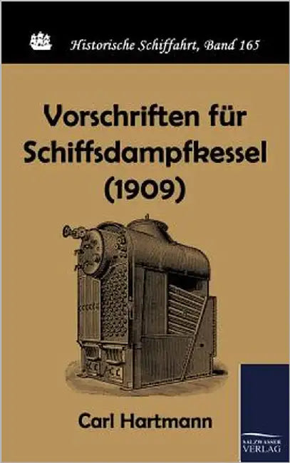 Vorschriften für Schiffsdampfkessel (1909) by Hartmann, Carl