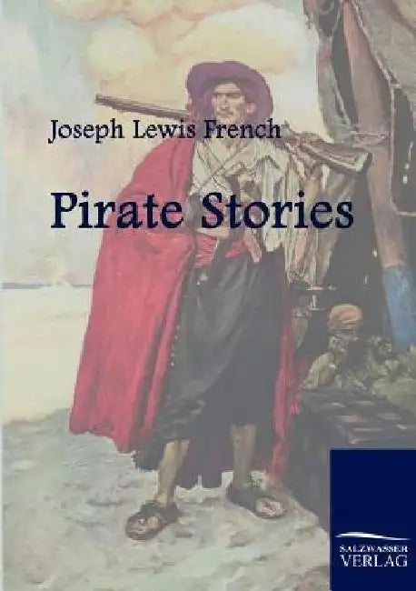 Pirate Stories by Joseph Lewis French