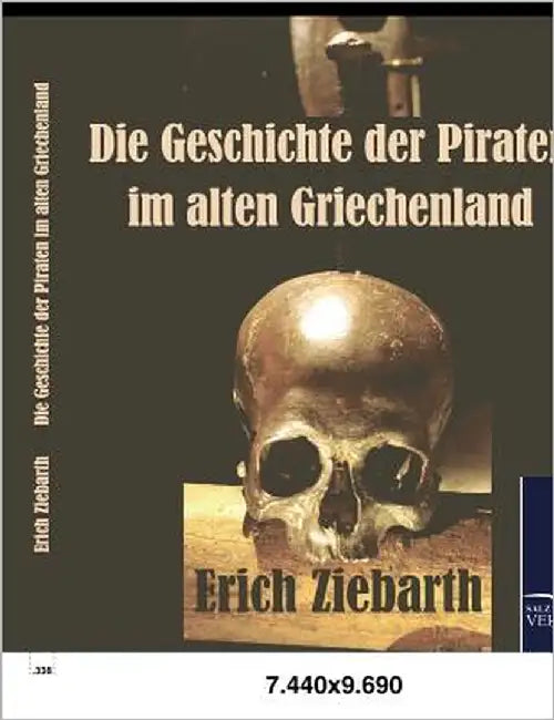 Die Geschichte der Piraten im alten Griechenland by Ziebarth, Erich