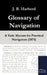 Glossary of Navigation by J. B. Harbord