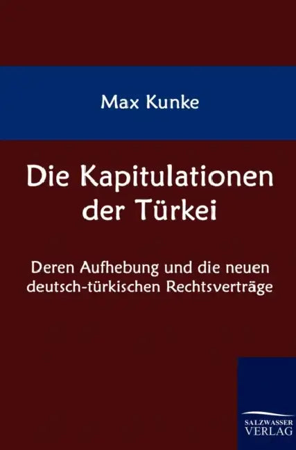 Die Kapitulationen der Türkei by Max Kunke