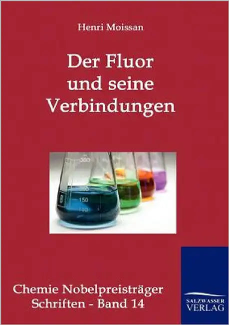 Der Fluor und seine Verbindungen by Moissan, Henri