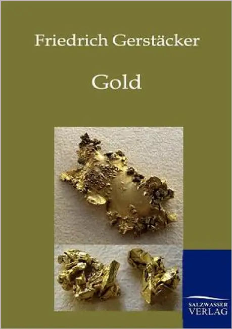 Gold by Gerstäcker, Friedrich