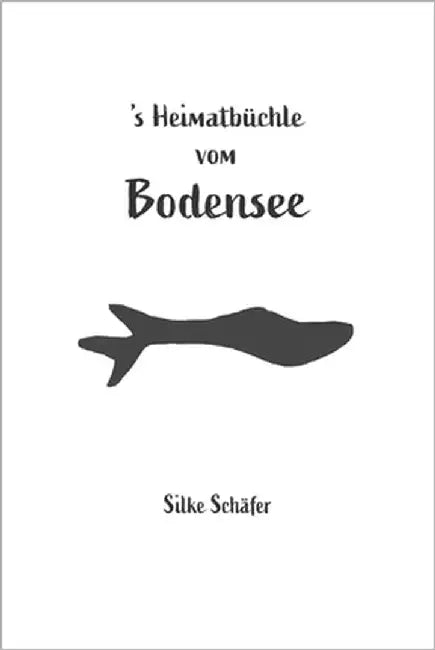 's Heimatbüchle vom Bodensee by Schäfer, Silke