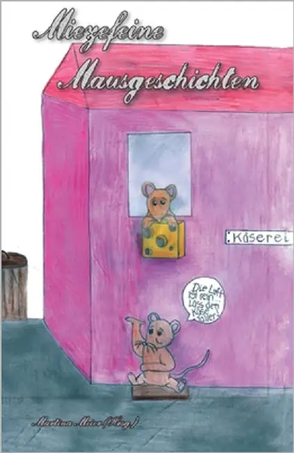 Miezefeine Mausgeschichten by Meier, Martina