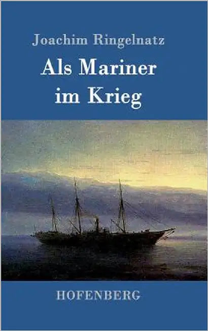 Als Mariner im Krieg by Ringelnatz, Joachim