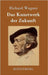 Das Kunstwerk der Zukunft by Wagner, Richard