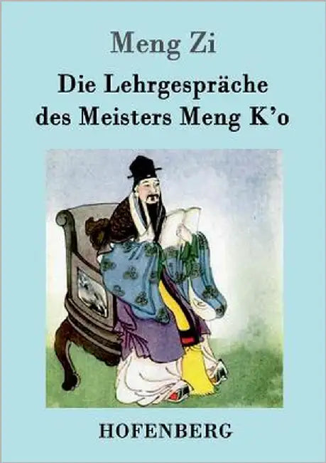 Die Lehrgespräche des Meisters Meng K'o by Meng Zi