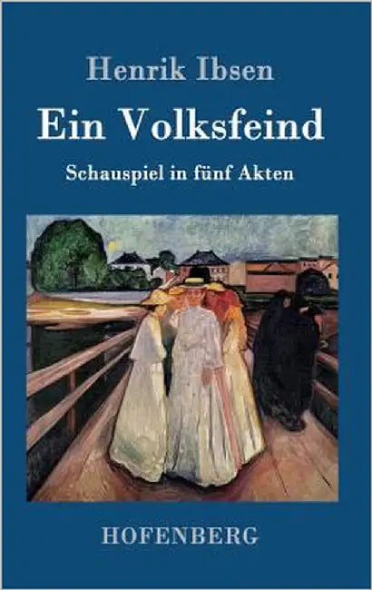 Ein Volksfeind: Schauspiel in fünf Akten by Ibsen, Henrik