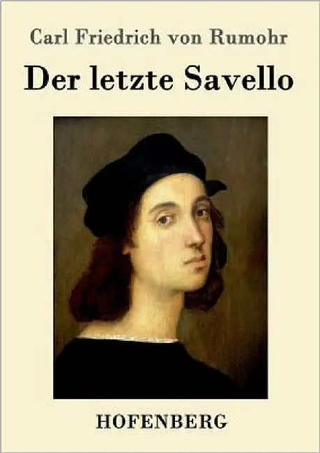 Der letzte Savello by Rumohr, Carl Friedrich Von