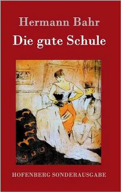 Die gute Schule by Bahr, Hermann