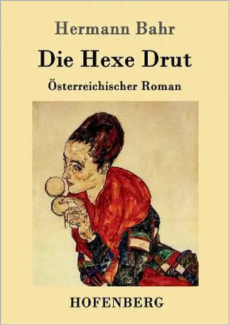 Die Hexe Drut: Österreichischer Roman by Hermann Bahr