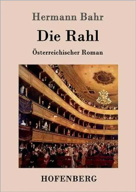 Die Rahl: Österreichischer Roman by Hermann Bahr