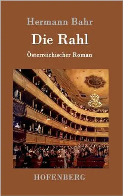 Die Rahl: Österreichischer Roman by Bahr, Hermann