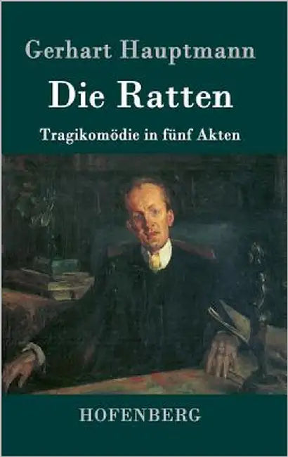 Die Ratten: Tragikomödie in fünf Akten by Hauptmann, Gerhart