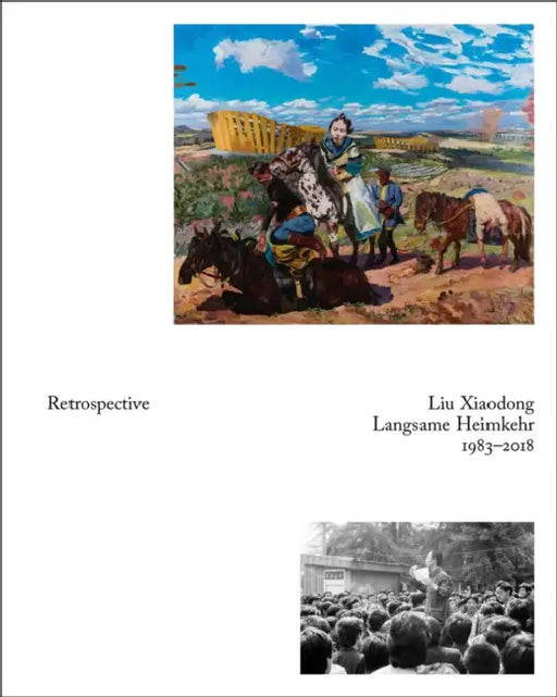 Liu Xiaodong: Retrospective by Nrw-Forum
